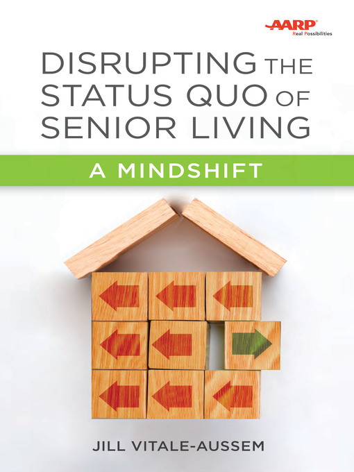 Title details for Disrupting the Status Quo of Senior Living by Jill Vitale-Aussem - Available